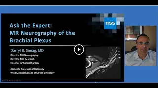 GE MR Clinical Webinar: MR Neurography of the Brachial Plexus – Darryl Sneag, MD
