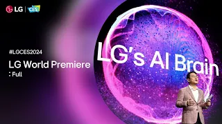 LG at CES 2024 :  LG World Premiere – Full I LG