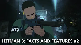 Hitman 3: Facts and "Features" you might not be aware of #2