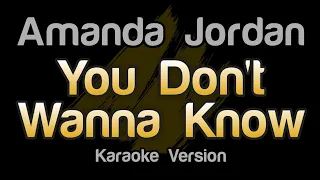 Amanda Jordan - You Don't Wanna Know (Karaoke Version)