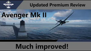 War Thunder: Updated Premium Review. Avenger Mk II (Britain). Much improved BR and handling!