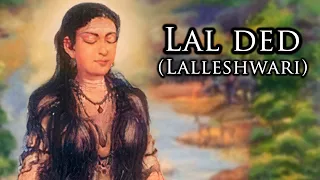 Lal Ded - The Mystic Poetess of Kashmir