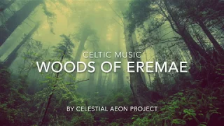 Celtic Music - Woods of Eremae - Celestial Aeon Project