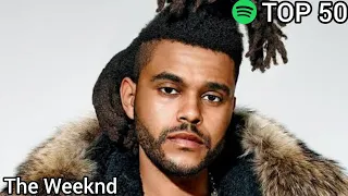 Top 50 The Weeknd Most Streamed Songs On Spotify