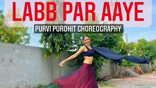 Labb Par Aaye | Bandish Bandits| Dance Cover| Purvi Purohit Choreography