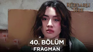 Rüzgarlı Tepe 40. Bölüm Fragmanı | 23 Şubat Cuma @RuzgarliTepe