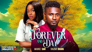 FOREVER AND A DAY - MAURICE SAM, SHAZNAY OKAWA 2023 LATEST NIGERIAN MOVIES