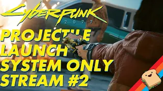 Can I Beat CYBERPUNK 2077 with the Projectile Launch System? #2