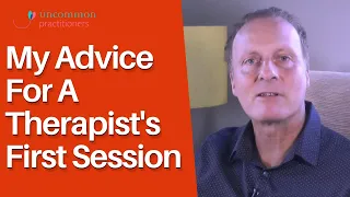 Advice For a Therapist Doing Her First Therapy Session