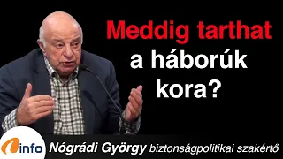 Wie lange kann das Zeitalter des Krieges dauern? György Nógrádi, Inforádió, Arena