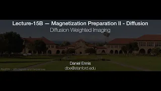 Rad229 (2020) Lecture-15B: Diffusion Weighted Imaging
