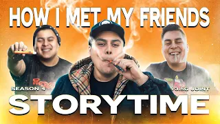 How I Met My Friends : STORY TIME