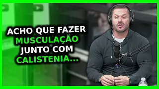 FAZER MUSCULAÇÃO JUNTO COM CALISTENIA GANHA MAIS MASSA MUSCULAR? | Ironberg Podcast Cariani