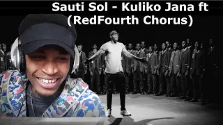 Sauti Sol - Kuliko Jana ft (RedFourth Chorus) Reaction