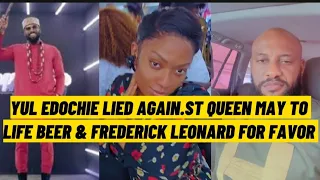 YUL EDOCHIE LIED AGAIN.ST QUEENMAY EDOCHIE TO LIFE BEER &  FREDRICK LEONARD FOR FAVOUR