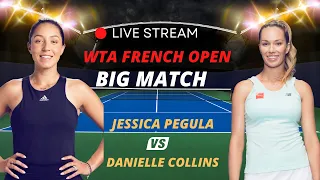 WTA LIVE JESSICA PEGULA VS DANIELLE COLLINS WTA ROLAND GARROS 2023 TENNIS MATCH PREVIEW STREAM