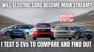 Will Electric Cars Become Main Stream? I Drive 5 EVs to Compare and Find Out.