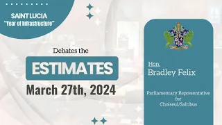 Hon. Bradley Felix Debates the Estimates of Revenue and Expenditure 2024/25