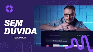 Sem Dúvida | Tela Multi