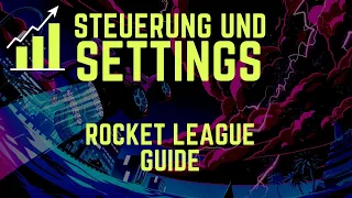 Die BESTE STEUERUNG & SETTINGS in Rocket League (Guide)