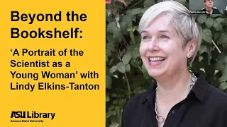 Beyond the Bookshelf: 'Portrait of the Scientist as a Young Woman' with Lindy Elkins-Tanton
