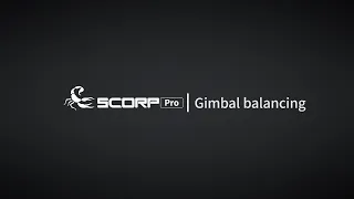 SCORP Pro Gimbal Balancing  | FeiyuTech Tutorial