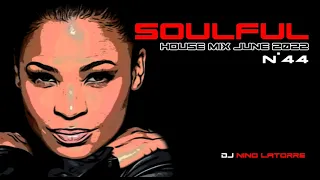 Soulful House Mix June 2022 N°44