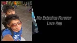 Me Extrañaras | Forever Love Rap | 2016 | Producciones: PercyBautistaOre