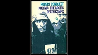 Kolyma The Arctic Death Camps Robert Conquest Part 1