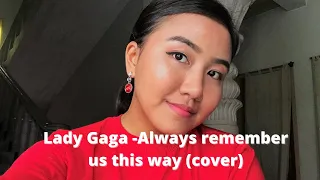 Always Remember Us This Way - (Lady Gaga From “A Star Is Born”) Cover