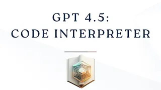 GPT 4.5: Интерпретатор Кода