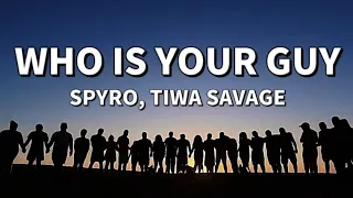 Spyro ft Tiwa Savage - Who Is Your Guy? Remix