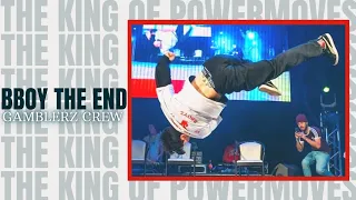 BBOY THE END (Gamblerz Crew) | The King Of Powermoves 👑