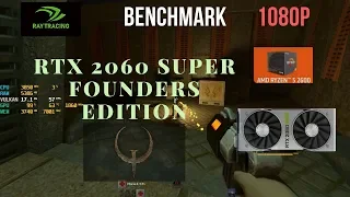 Quake II RTX Ray tracing RTX 2060 SUPER Founders Edition Benchmark Ryzen 2600 1080p