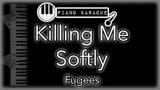 Killing Me Softly - Fugees - Piano Karaoke Instrumental