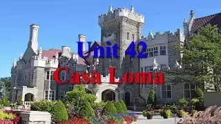 Casa Loma Unit 42 | Learn English via Listening Level 4