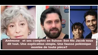 Jacob, le fils d'Anémone nous dit tout sur ses comptes en Suisse:  Elle était très riche.