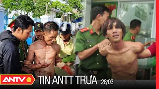 Tin An Ninh Trật tự Nóng Nhất 24h Trưa 28/03/2022 | Tin Tức Thời Sự Việt Nam Mới Nhất | ANTV