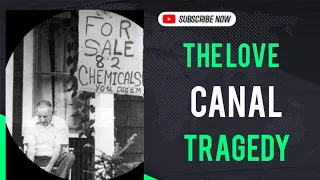 Love canal tragedy | How Love Canal Became the "Worst Environmental Disaster in US History"