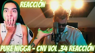 PURE NEGGA - CNV VOL.34 *SABER ESCUCHAR* (REACCIÓN) | ¡TIENE DE TODO ESTA CANCIÓN!🔥👑