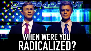 When Were You Radicalized? | Renegade Cut