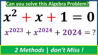 Math olympiad Question  | Algebra Problem | If 𝑥^2+𝑥+1=0  then  𝑥^2023+𝑥^2024+2024 = ?