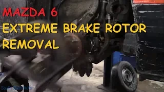 Mazda 6: EXTREME Brake Rotor Removal 😱