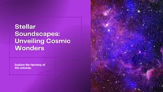 "Stellar Soundscapes: Unlocking the Secrets of the Cosmos"