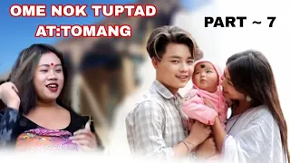 OME NOK TUPTAD AT:TOMANG || Part 7 || little tinku