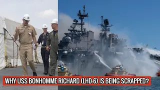 SCRAPPING USS BONHOMME RICHARD ONLY OPTION LEFT FOR U.S NAVY | INVESTIGATION TO GO ON !