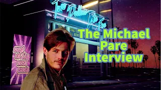 THE MICHAEL PARE ("STREETS OF FIRE", "EDDIE AND THE CRUISERS") INTERVIEW