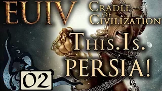 This. Is. PERSIA! - Europa Universalis IV: Cradle of Civilization #02 (Very Hard & Lucky Nations)