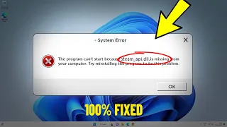 The program can't start because steam_api.dll is missing from your computer in Windows 11/10 - FIX ✅