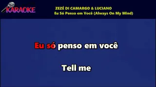 Zezé Di Camargo e Luciano- Eu Só Penso Em Você (Karaokê Original)